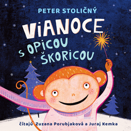 Audiokniha Vianoce s opicou Škoricou   - autor Peter Stoličný   - interpret více herců