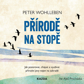 Audiokniha Přírodě na stopě  - autor Peter Wohlleben   - interpret Aleš Procházka