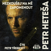 Audiokniha Nezkoušej na mě zapomenout  - autor Petr Heteša   - interpret Petr Třebický