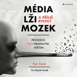 Audiokniha Média, lži a příliš rychlý mozek  - autor Petr Nutil   - interpret Zbyšek Horák