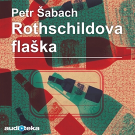 Audiokniha Rothschildova flaška  - autor Petr Šabach   - interpret Miroslav Táborský
