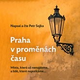 Audiokniha Praha v proměnách času  - autor Petr Sojka   - interpret Petr Sojka