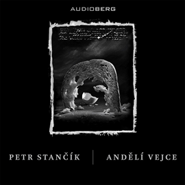 Audiokniha Andělí vejce  - autor Petr Stančík   - interpret Lukáš Hlavica