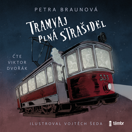 Audiokniha Tramvaj plná strašidel  - autor Petra Braunová   - interpret Viktor Dvořák