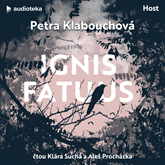 Audiokniha Ignis fatuus  - autor Petra Klabouchová   - interpret více herců