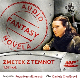 Audiokniha Zmetek z temnot  - autor Petra Neomillnerová   - interpret Daniela Choděrová