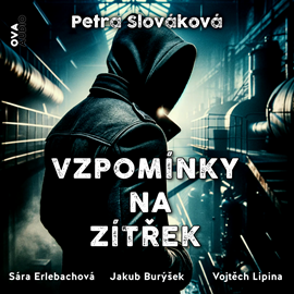 Audiokniha Vzpomínky na zítřek  - autor Petra Slováková   - interpret více herců