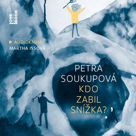 Audiokniha Kdo zabil Snížka?  - autor Petra Soukupová   - interpret Martha Issová