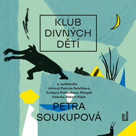 Audiokniha Klub divných dětí  - autor Petra Soukupová   - interpret více herců