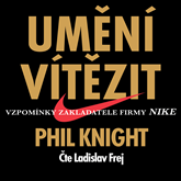 Audiokniha Umění vítězit  - autor Phil Knight   - interpret Ladislav Frej