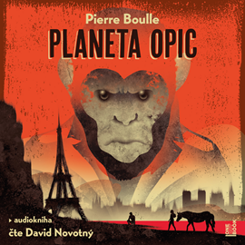 Audiokniha Planeta opic  - autor Pierre Boulle   - interpret David Novotný