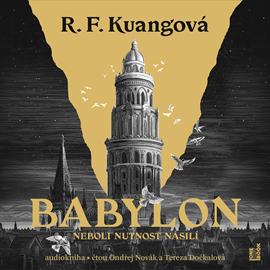 Audiokniha Babylon neboli Nutnost násilí  - autor R. F. Kuangová   - interpret více herců