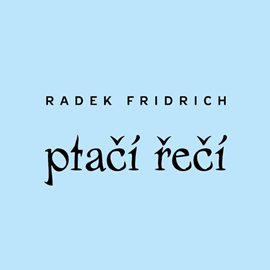 Audiokniha Ptačí řečí  - autor Radek Fridrich   - interpret Radek Fridrich