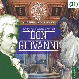 Audiokniha Nebojte se klasiky! Hudební škola 21 - Don Giovanni  - autor Wolfgang Amadeus Mozart   - interpret více herců