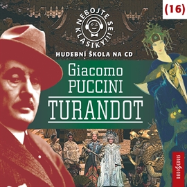 Audiokniha Nebojte se klasiky! Hudební škola 16 - Turandot  - autor Giacomo Puccini   - interpret více herců