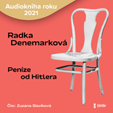 Audiokniha Peníze od Hitlera  - autor Radka Denemarková   - interpret Zuzana Slavíková