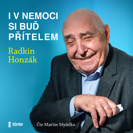 Audiokniha I v nemoci si buď přítelem  - autor Radkin Honzák   - interpret Martin Myšička