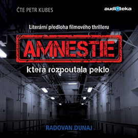 Audiokniha Amnestie, která rozpoutala peklo  - autor Radovan Dunaj   - interpret Petr Kubes