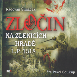 Audiokniha Zločin na Zlenicích hradě  - autor Radovan Šimáček   - interpret Pavel Soukup