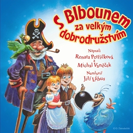 Audiokniha S Blbounem za velkým dobrodružstvím  - autor Renata Petříčková;Michal Vaněček   - interpret Jiří Lábus