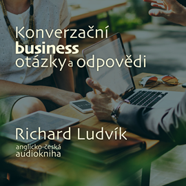 Audiokniha Konverzační business otázky a odpovědi  - autor Richard Ludvík   - interpret Richard Ludvík