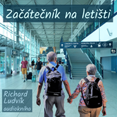 Audiokniha Začátečník na letišti  - autor Richard Ludvík   - interpret Richard Ludvík