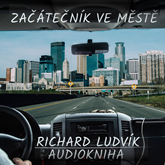 Audiokniha Začátečník ve městě  - autor Richard Ludvík   - interpret Richard Ludvík