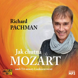 Audiokniha Jak chutná Mozart aneb Tři minuty k nalezení štěstí  - autor Richard Pachman   - interpret Richard Pachman