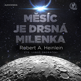 Audiokniha Měsíc je drsná milenka  - autor Robert Anson Heinlein   - interpret Luboš Ondráček
