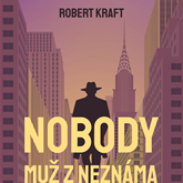 Audiokniha Nobody – muž z Neznáma  - autor Robert Kraft   - interpret Martin Finger