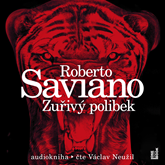Audiokniha Zuřivý polibek  - autor Roberto Saviano   - interpret Václav Neužil