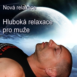 Audiokniha Hluboká relaxace pro muže  - autor Roman Svoboda   - interpret Roman Svoboda