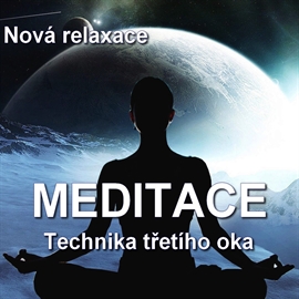 Audiokniha Meditace - Technika třetího oka  - autor Roman Svoboda   - interpret Roman Svoboda