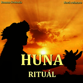 Audiokniha Rituál Huna - splňte si svá přání  - autor Roman Svoboda   - interpret Roman Svoboda