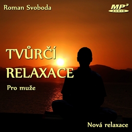 Audiokniha Tvůrčí relaxace pro muže  - autor Roman Svoboda   - interpret Roman Svoboda