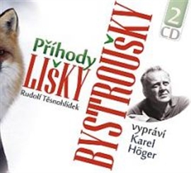 Audiokniha Příhody lišky Bystroušky  - autor Rudolf Těsnohlídek   - interpret Karel Höger