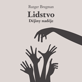 Audiokniha Lidstvo: Dějiny naděje  - autor Rutger Bregman   - interpret Zbyšek Horák