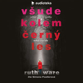 Audiokniha Všude kolem černý les  - autor Ruth Ware   - interpret Simona Postlerová