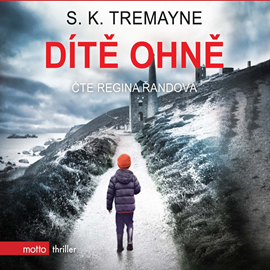 Audiokniha Dítě ohně  - autor S. K. Tremayne   - interpret Regina Řandová