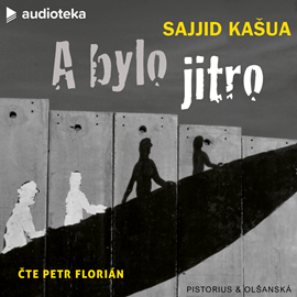 Audiokniha A bylo jitro  - autor Sajjid Kašua   - interpret Petr Florián