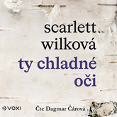 Audiokniha Ty chladné oči  - autor Scarlett Wilková   - interpret Dagmar Čárová