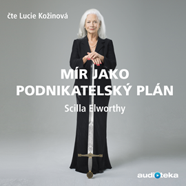 Audiokniha Mír jako podnikatelský plán  - autor Scilla Elworthy   - interpret Lucie Kožinová