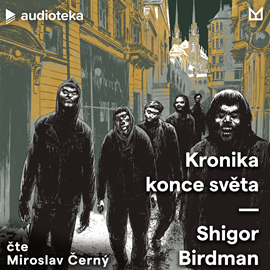 Audiokniha Kronika konce světa  - autor Shigor Birdman   - interpret Miroslav Černý