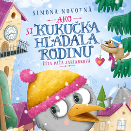 Audiokniha Ako si kukučka hľadala rodinu  - autor Simona Novotná   - interpret Patrícia Jarjabková