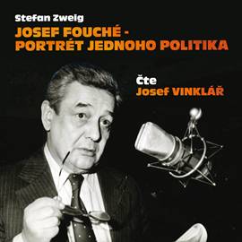 Audiokniha Josef Fouché - portrét jednoho politika  - autor Stefan Zweig   - interpret Josef Vinklář