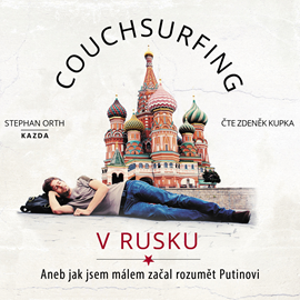 Audiokniha Couchsurfing v Rusku  - autor Stephan Orth   - interpret Zdeněk Kupka