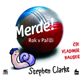 Audiokniha Merde! Rok v Paříži  - autor Stephen Clarke   - interpret Vladimír Hauser