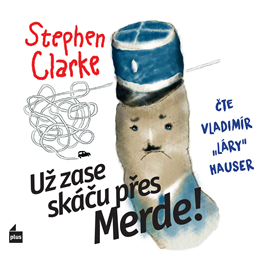 Audiokniha Už zase skáču přes Merde!  - autor Stephen Clarke   - interpret Vladimír Hauser