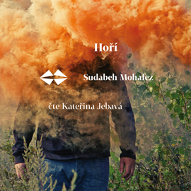 Audiokniha Hoří  - autor Sudabeh Mohafez   - interpret Kateřina Jebavá