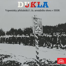 Audiokniha Dukla - Vzpomínky příslušníků 1.čs.armádního sboru v SSSR   - interpret více herců